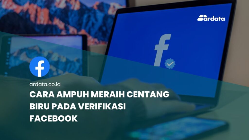 Cara Meraih Centang Biru pada Verifikasi Facebook