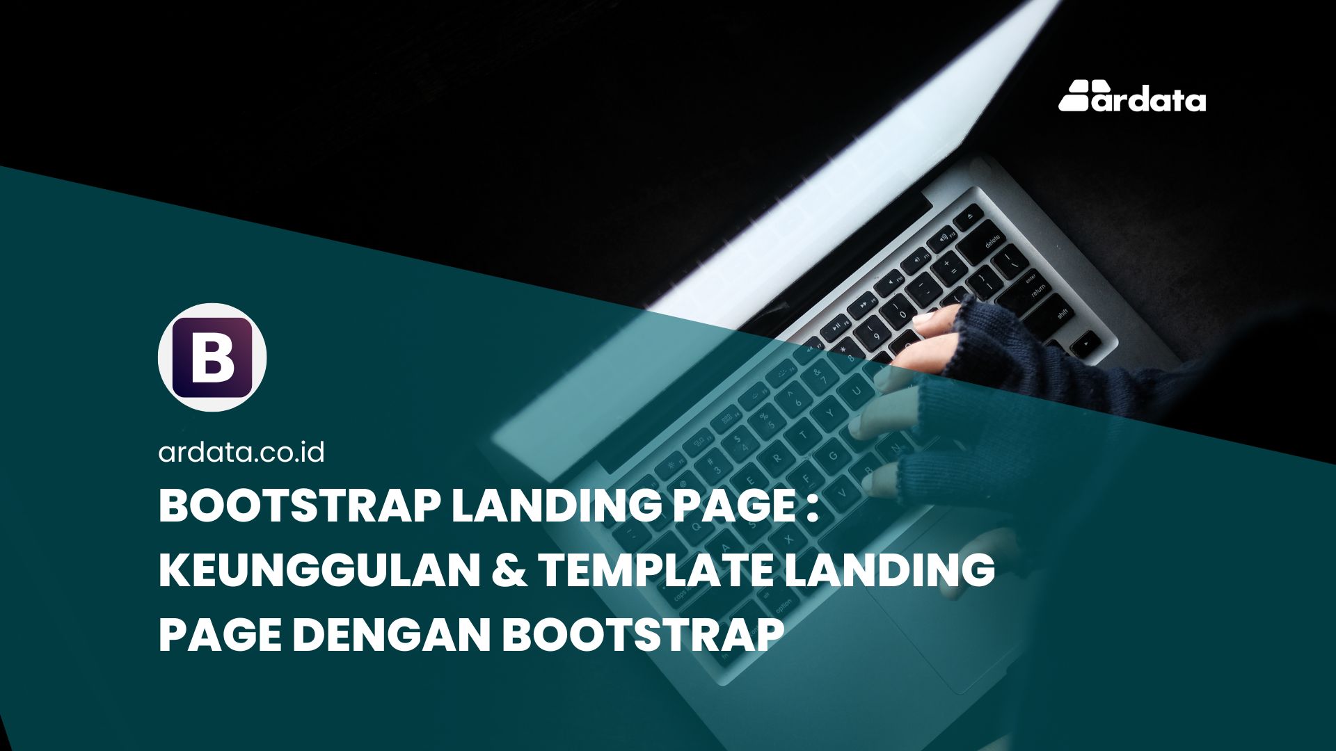 Bootstrap Landing Page : Keunggulan & Template Landing Page dengan Bootstrap