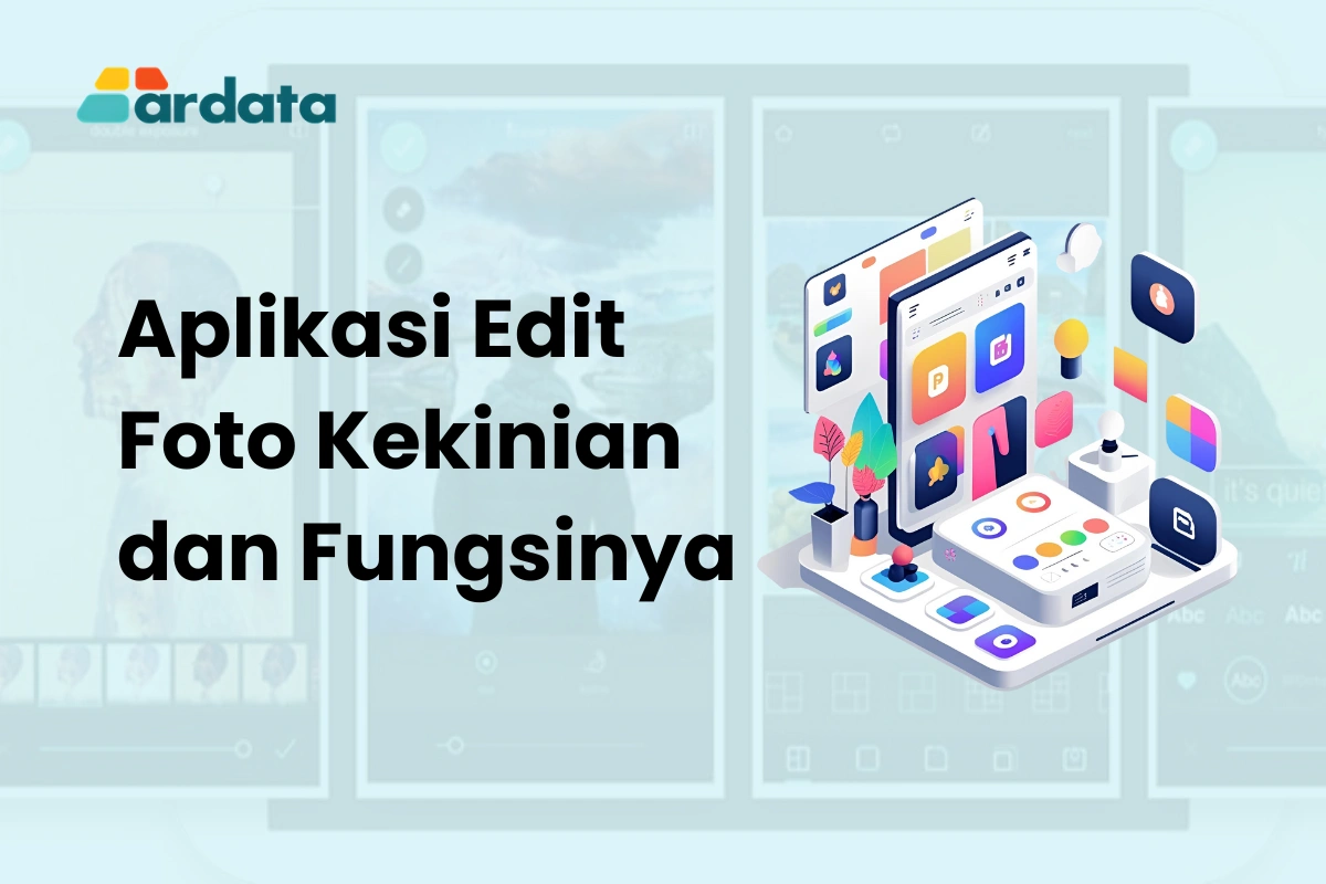 Aplikasi Edit Foto yang Kekinian dan Berbagai Fungsinya