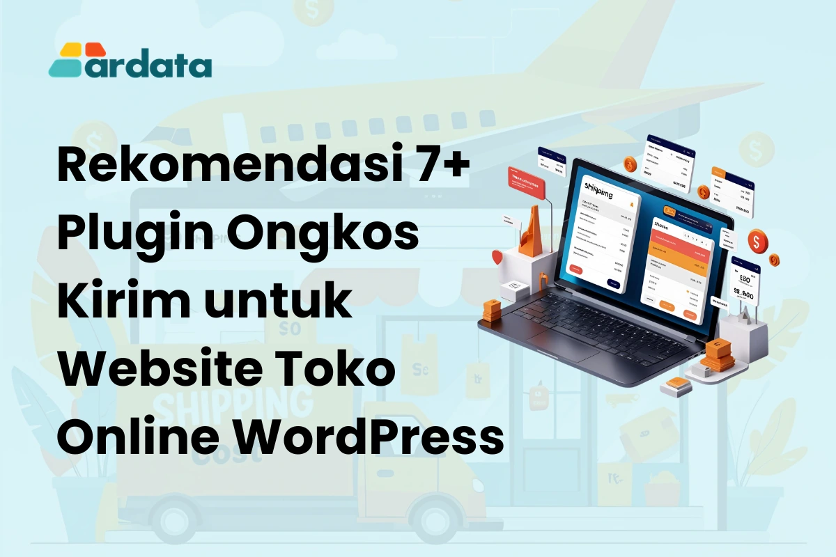 Rekomendasi 7+ Plugin Ongkos Kirim Untuk Website Toko Online WordPress