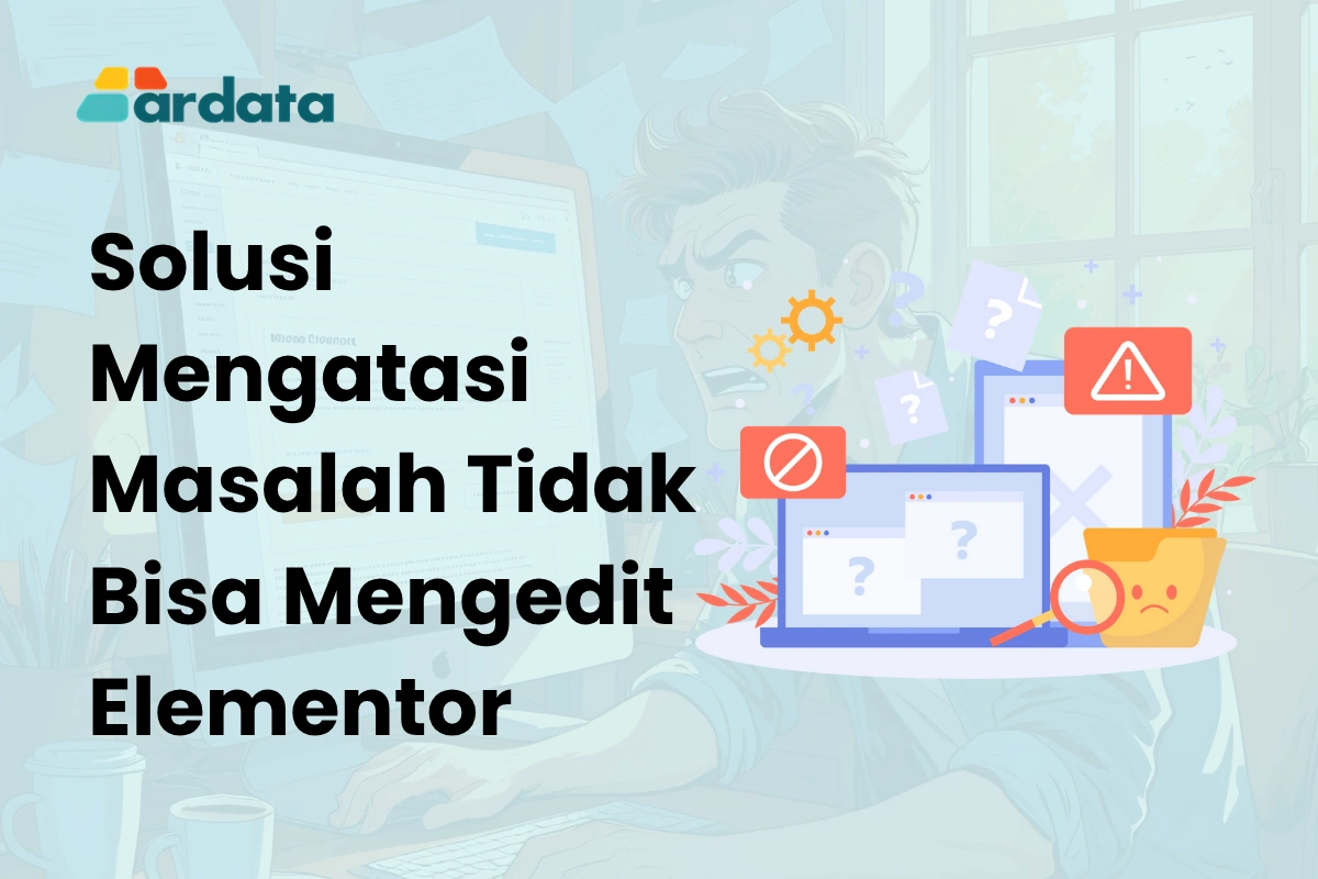 Stuck di Safe Mode Elementor? Solusi Mengatasi Masalah Tidak Bisa Mengedit Elementor