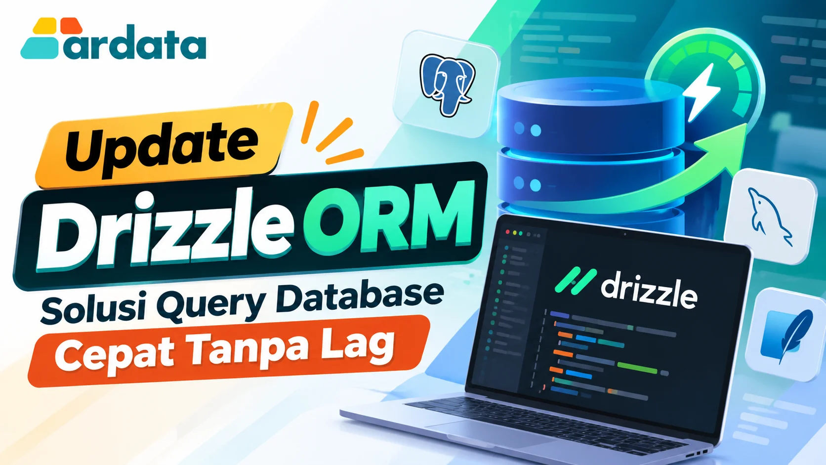 Update Drizzle ORM: Solusi Query Database Cepat Tanpa Lag